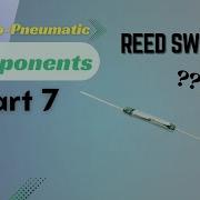 Electro Pneumatic Components Part 7 Reed Switch