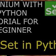 6 Set In Python Selenium With Python Tutorial For Beginner