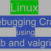 Debugging Crash Using Gdb And Valgrind