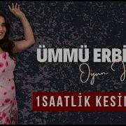 ÜMMÜ ERBİL EN BEĞENİLEN OYUN HAVALARI 1 SAATLİK KESİNTİSİZ