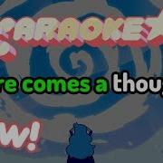 Here Comes A Thought Steven Universe Karaoke Official Instrumental