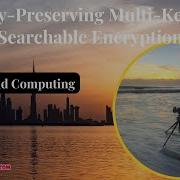 JAVA Cloud Computing Projects Privacy Preserving Multi Keyword Encryption ClickMyProject