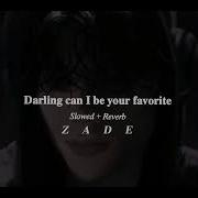 Darling Can I Be Your Favorite Isabel Larosa Favorite Slowed Reverbed