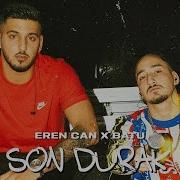 SON DURAK EREN CAN X BATU Prod By Paix Erk Gotti
