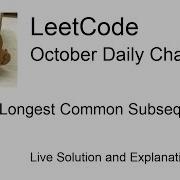 Daily Leetcode 549 Oct 01 2021 1143 Longest Common Subsequence