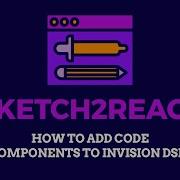 Sketch2React How To Add Code Components To InVision DSM