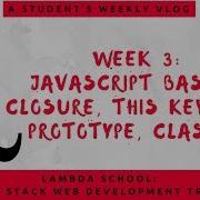 Lambda School Week 3 Basic JavaScript Full Stack Web Development Academy