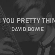 Oh You Pretty Things David Bowie Lyrics Video