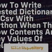How To Write Nested Dictionary In Csv With Python When The Row Contents Are Key Values Of Related Ke