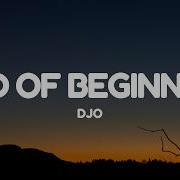Djo End Of Beginning Lyrics