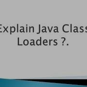 Explain Java Class Loaders Java Interview Questions And Answers