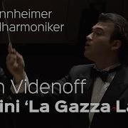 Rossini Ouverture La Gazza Ladra Videnoff Mannheimer Philharmoniker