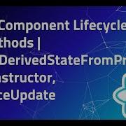 9 Component Lifecycle Methods GetDerivedStateFromProps ForceUpdate React Tutorials