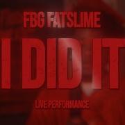 FBG Fatslime I Did It Live Performance Shot By Shotbyvictorr