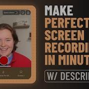 Record Your Screen Edit With AI And Share Instantly All In Descript