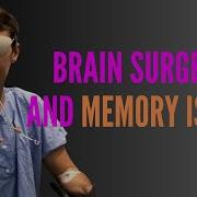 Brain Surgery And Memory Problems My Experience