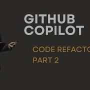 GitHub Copilot For Code Refactoring Part 2