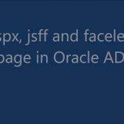 Jspx Jsff And Facelets Page In Oracle ADF