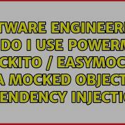 How Do I Use PowerMock Mockito EasyMock To Use A Mocked Object For Dependency Injection