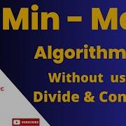 Min Max Algorithm Without Using Divide And Conquer Datastructures VikasMauryaAcademy
