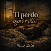 Ti Perdo Ogni Notte
