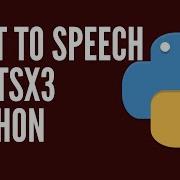 Text To Speech In Python With Pyttsx3