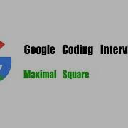 Google Coding Interview Question Leetcode 221 Maximal Square