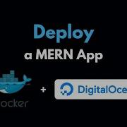 Deploy A MERN App With Docker On Digital Ocean