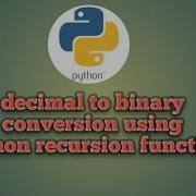 Decimal To Binary Conversion Using Python Recursion Function