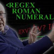 RegEx Roman Numerals Computerphile
