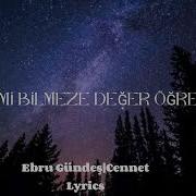 Ebru Gündeş Cennet Lyrics Istek şarkı Varsa Yorumlara