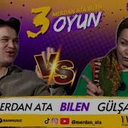 3 OYUN 17 Nji Sany GÜLŞAT MEŇLIÝEWA MERDAN ATA