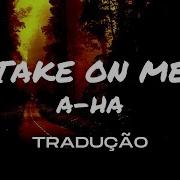A HA Take On Me Tradução Lyrics Video
