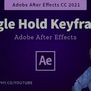 After Effects CC 2021 Toggle Hold Keyframes