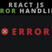 Error Handling In React JS Explained