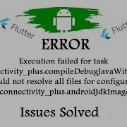 Android Flutter Error Execution Failed For Task Connectivity Plus CompileDebugJavaWithJavac
