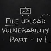 File Upload Vulnerability Part 4 Mitigating File Upload Vulnerability