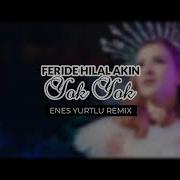 Feride Hilal Akın Yok Yok Enes Yurtlu Remix