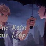 Miraculous Tales Of Ladybug Chat Noir In The Rain 1 Hour Loop