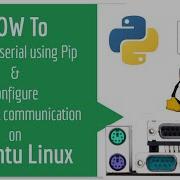 Linux Serial Port Programming How To Install Pyserial Using Pip And Set Group Access Permissions