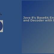 Java 8 New Feature Base64 Encoder And Decoder Example