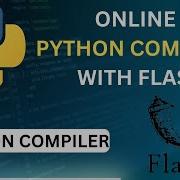 Build A Online Python Compiler With Flask Step By Step Explanation For Beginners