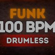 Funk 100 BPM DRUMLESS WITH CLICK
