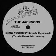 Jacksons Shake Your Body Down To The Ground Yaxkin Retrodisko Remix