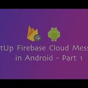 Setup Firebase Cloud Messaging In Android Part 1