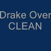 Drake Over Clean