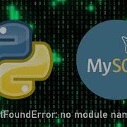 ModuleNotFoundError No Module Named Mysql How To Fix