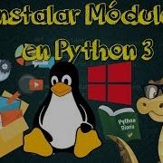 17 Instalar Módulos En Python 3 X