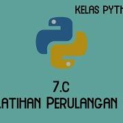 Kelas Online Python Dasar 7 C Latihan Perulangan 1