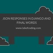 Django 2 Tutorial 25 Json Responses In Django And My Final Comments